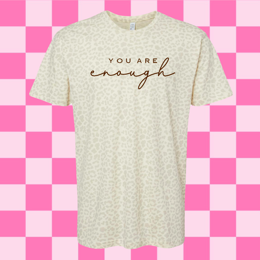 you are enough tee